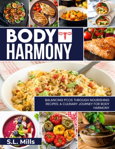 Body Harmony Balancing PCOS Through Nourishing Recipes: Journey For Body Harmony