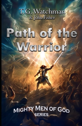 Path of the Warrior Mighty Men of God Series
