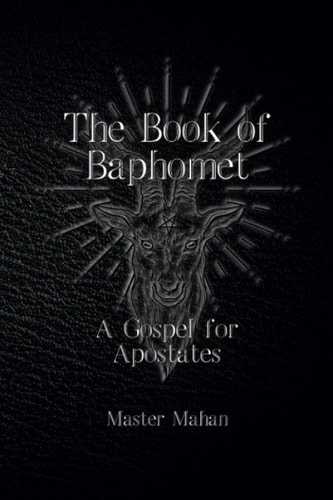 The Book of Baphomet A Gospel for Apostates