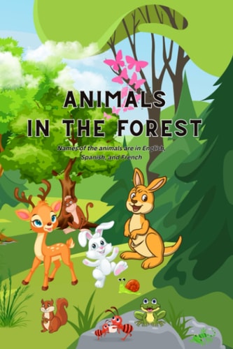 Animals in the Forest Early Learning Language Book (English, Spanish, and French)