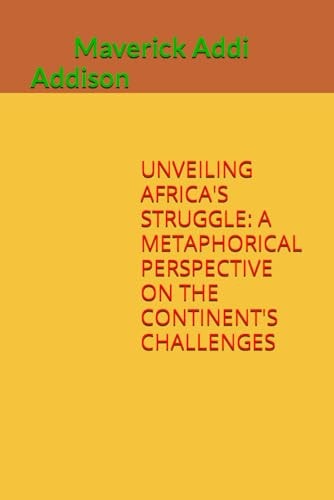 Unveiling Africa's Struggle A Metaphorical Perspective on the Continent's Challenges
