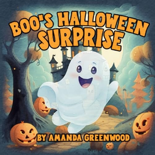 Boo's Halloween Surprise An Illustrated Read Aloud Halloween Picture Book