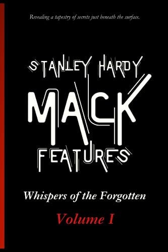 Stanley Hardy Mack Features Whispers of the Forgotten