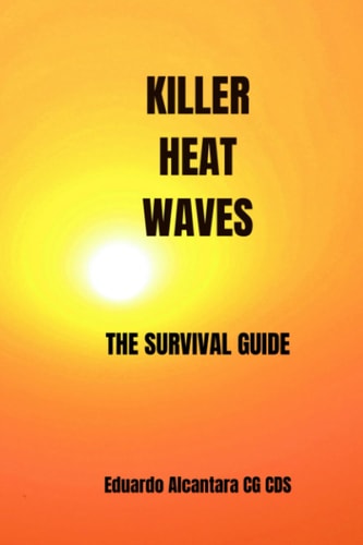 Killer Heat Wave The Survival Guide
