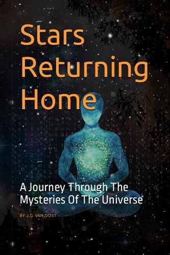 Stars Returning Home A Journey Through The Mysteries Of The Universe