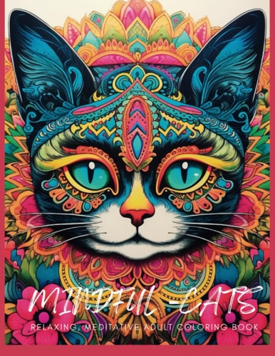 Mindful-Cats, Adult Coloring Book Relaxing, Meditative Adult Coloring Book