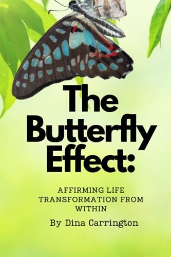 The Butterfly Effect Affirming Life Transformation from Within