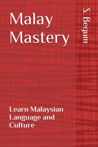 Malay Mastery Learn Malaysian Language and Culture