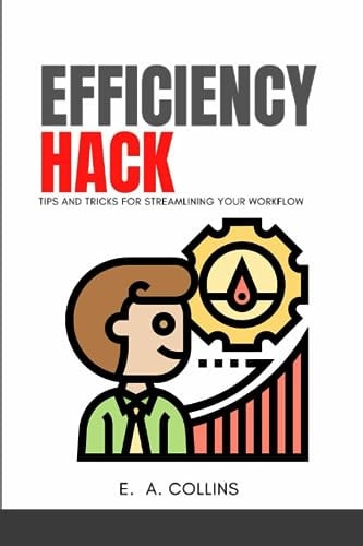 Efficiency Hacks
