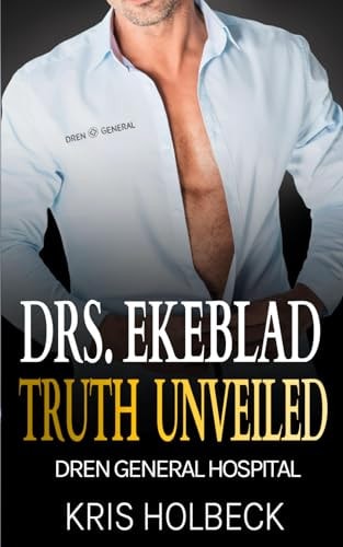 Drs. Ekeblad Truth Unveiled: Billionaire Steamy Medical Romance