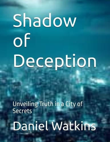 Shadow of Deception Unveiling Truth in a City of Secrets
