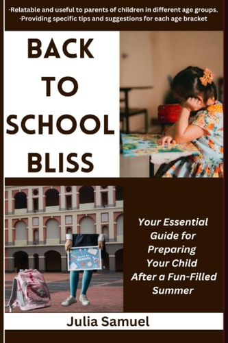 Back to School Bliss Your Essential Guide for Preparing Your Child After a Fun-Filled Summer