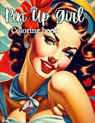 Pin Up Girl Coloring Book Glamorous Vintage Pin Up Girl Coloring Book for Adults