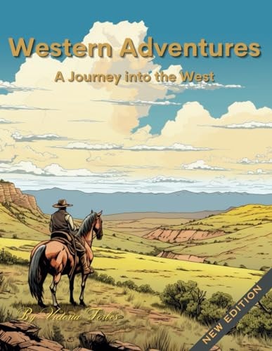 Western Adventures Colorful Journeys of the Old West