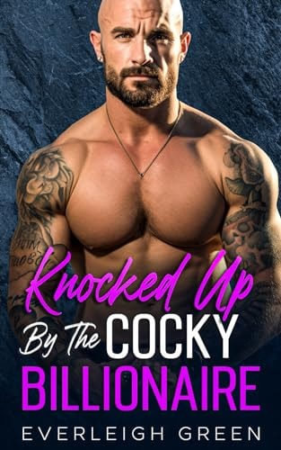 Knocked Up By The Cocky Billionaire An Enemies To Lovers Age Gap Romance