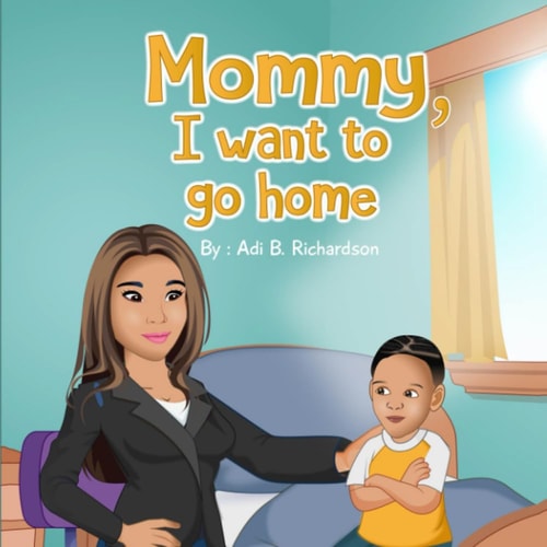 Mommy, I Want to Go Home