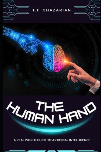 The Human Hand A Real World Guide to Artificial Intelligence