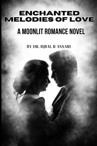 Enchanted Melodies of Love A Moonlit Romance Novel