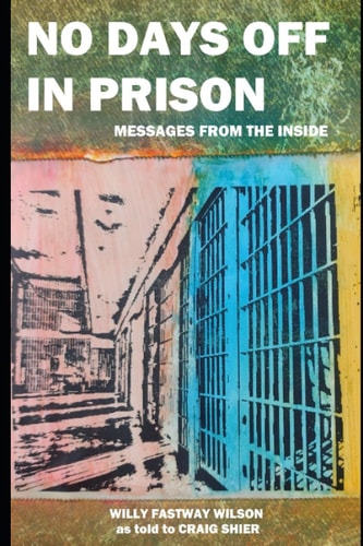 No Days Off in Prison Messages from the Inside