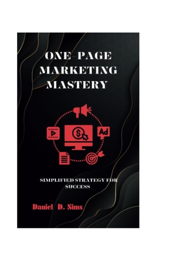 One-page Marketing Mastery Simplified Strategy for Success