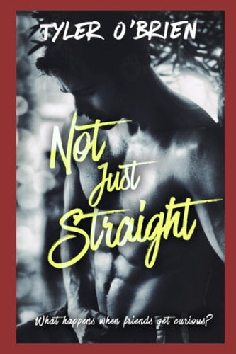 NOT JUST STRAIGHT.