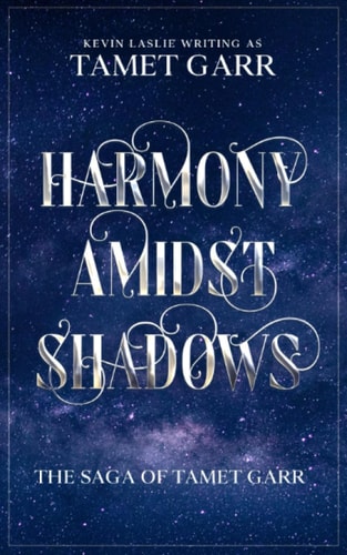 Harmony Amidst Shadows The Saga of Tamet Garr