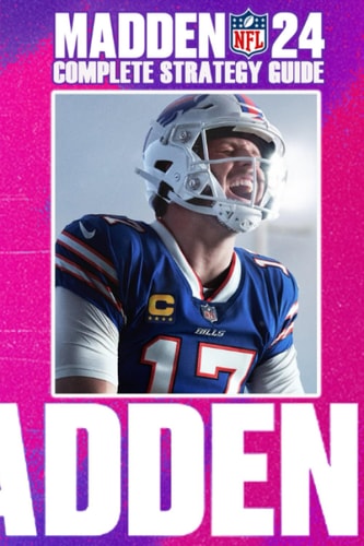 Madden NFL 24 Complete Strategy Guide: Tips, Tricks, Strategies, Cheats, Hints and More!