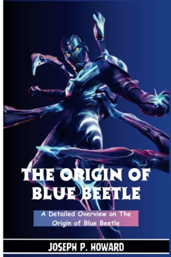 The Origin of Blue Beetle A Detailed Overview on the Origin of Beetle