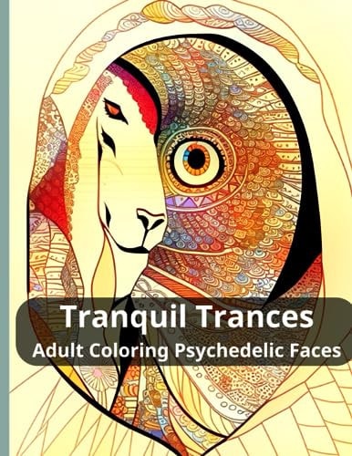 Tranquil Trances Adult Coloring Psychedelic Faces