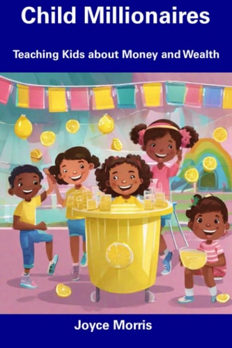 Child Millionaires Teaching Kids about Money and Wealth