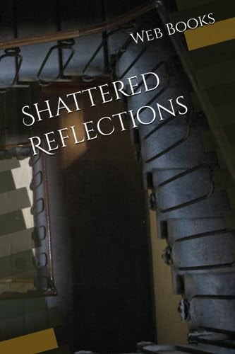 Shattered Reflections