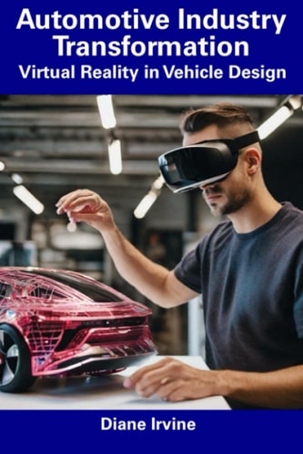 Automotive Industry Transformation Virtual Reality in Vehicle Design