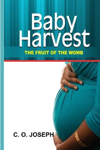 Baby Harvest The Fruit of the Womb