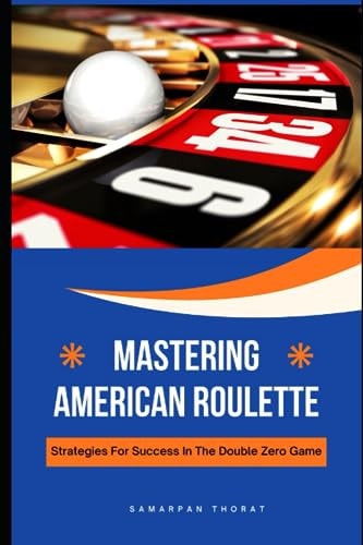 Mastering American Roulette Strategies for Success in the Double Zero Game