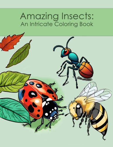 Amazing Insects An Intricate Coloring Book