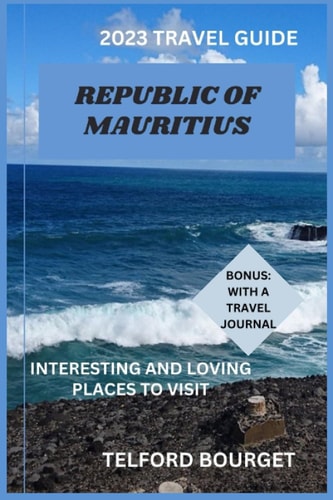 Republic of Mauritius (2023 Travel Guide) Interesting and Loving Places to Visit