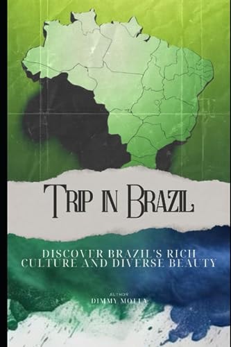 Trip in Brazil Discover Brazil's Rich Culture and Diverse Beauty