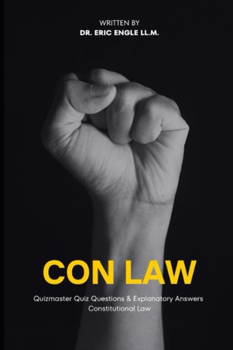 Constitutional Law Quiz Questions and Explanatory Answers for Law School and the Bar Exam
