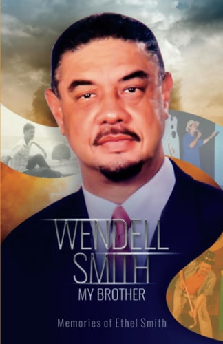 Wendell Smith, My Brother Memories of Ethel Smith