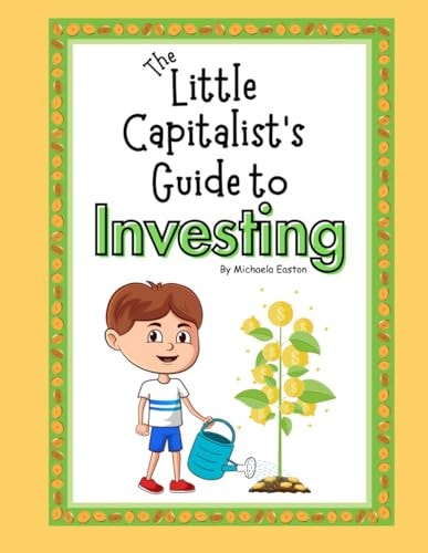 The Little Capitalist's Guide to Investing