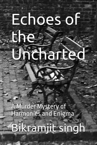 Echoes of the Uncharted A Murder Mystery of Harmonies and Enigma