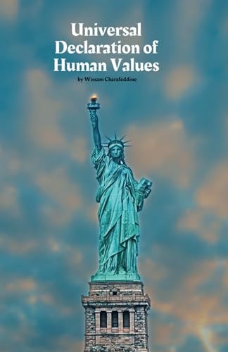 Universal Declaration of Human Values 20 Values to Guide Humanity in the 21st Century