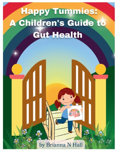 Happy Tummies A Children's Guide to Gut Health