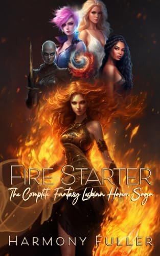 Fire Starter The Complete Fantasy Lesbian Harem Saga