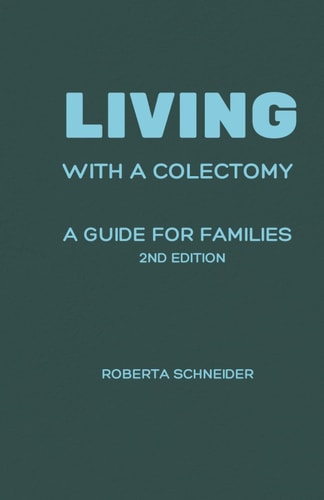 Living With A Colectomy A Guide For Families, 2nd Edition