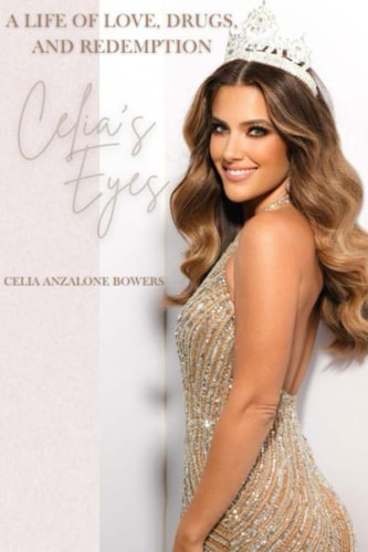 Celia's Eyes A Life of Love, Drugs and Redemption