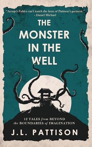 The Monster In The Well 12 Tales From Beyond The Boundaries Of Imagination