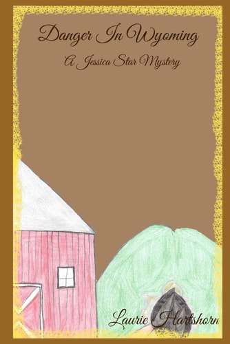 Danger In Wyoming A Jessica Star Mystery