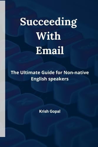 Succeeding With Email The Ultimate Guide for Non-native English Speakers