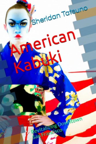 American Kabuki Revitalizing Downtown San Francisco